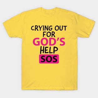 Crying For God's Help SOS Motivational Christian T-Shirt